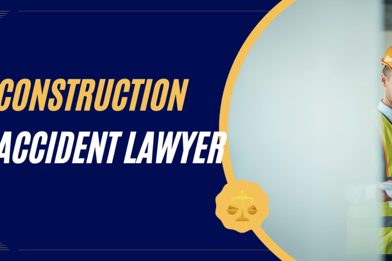 The Ultimate Guide to Finding a “Construction Accident Lawyer Near Me”: Protecting Your Rights After a Job Site Injury