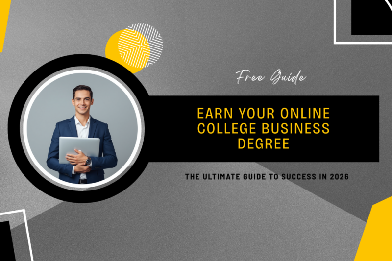 The Ultimate Guide to Earning Your Online College Business Degree in 2026