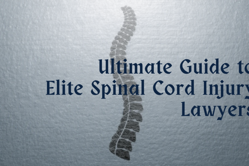 The Ultimate Guide to Elite Spinal Cord Injury Lawyers: Finding Top-Tier Legal Representation
