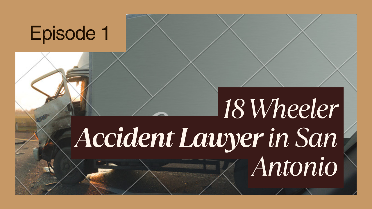 Why 18-Wheeler Accidents in San Antonio Require Specialized Legal Help